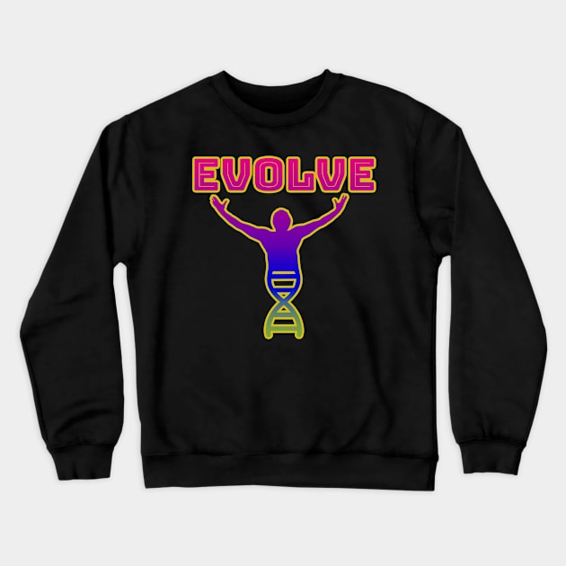 Evolve! Crewneck Sweatshirt by PharaohCloset